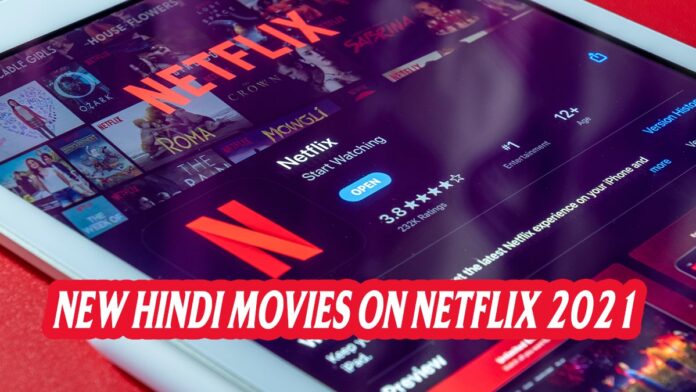 New Hindi Movies on Netflix 2021