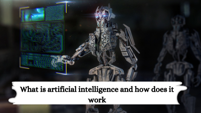 What is artificial intelligence and how does it work